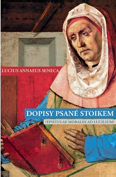 Lucius Annaeus Seneca: Dopisy psané stoikem (Epistulae morales ad Lucilium)