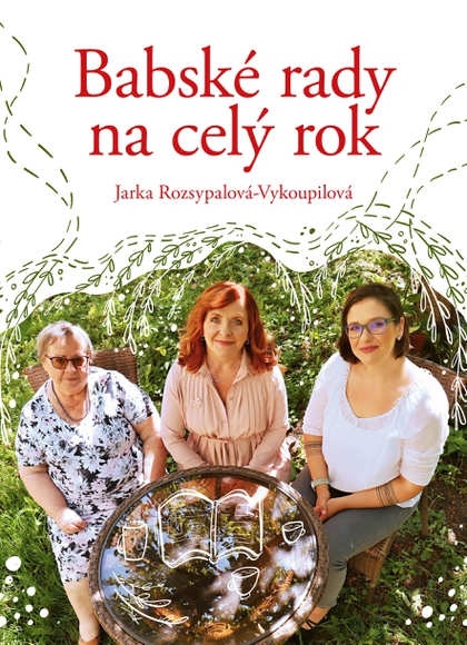 Jarka Rozsypalová-Vykoupilová: Babské rady na celý rok