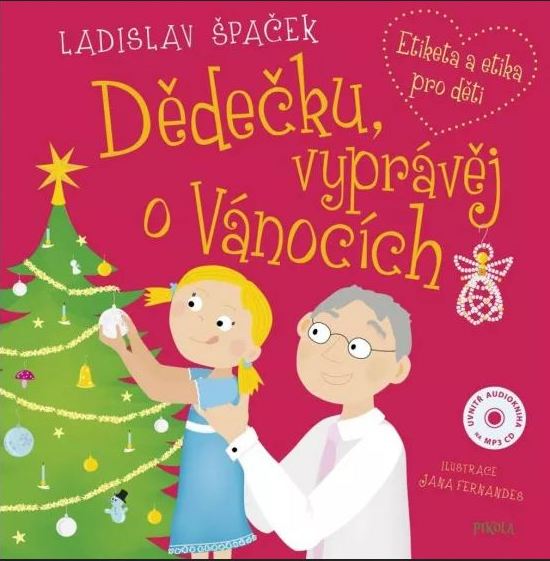 Ladislav Špaček: Dědečku, vyprávěj o Vánocích