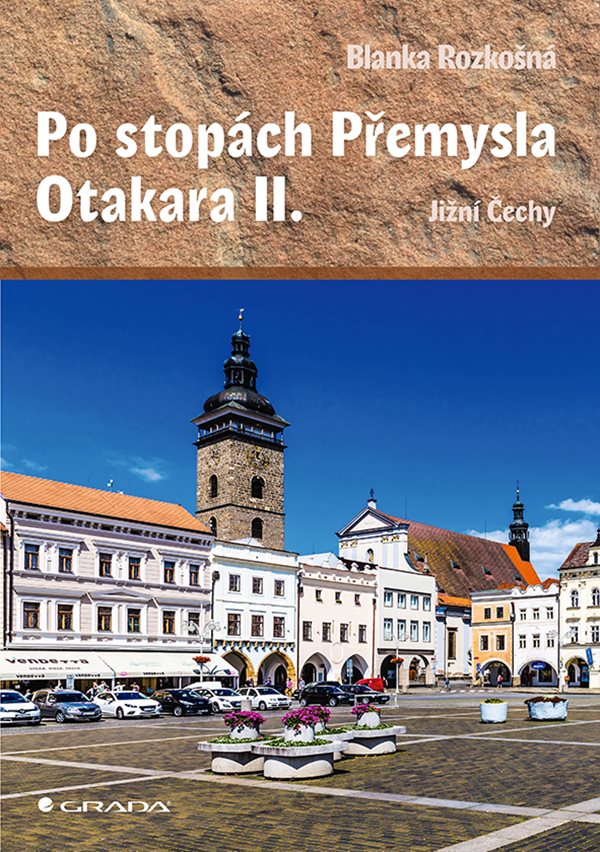 Blanka Rozkošná: Po stopách Přemysla Otakara II. 