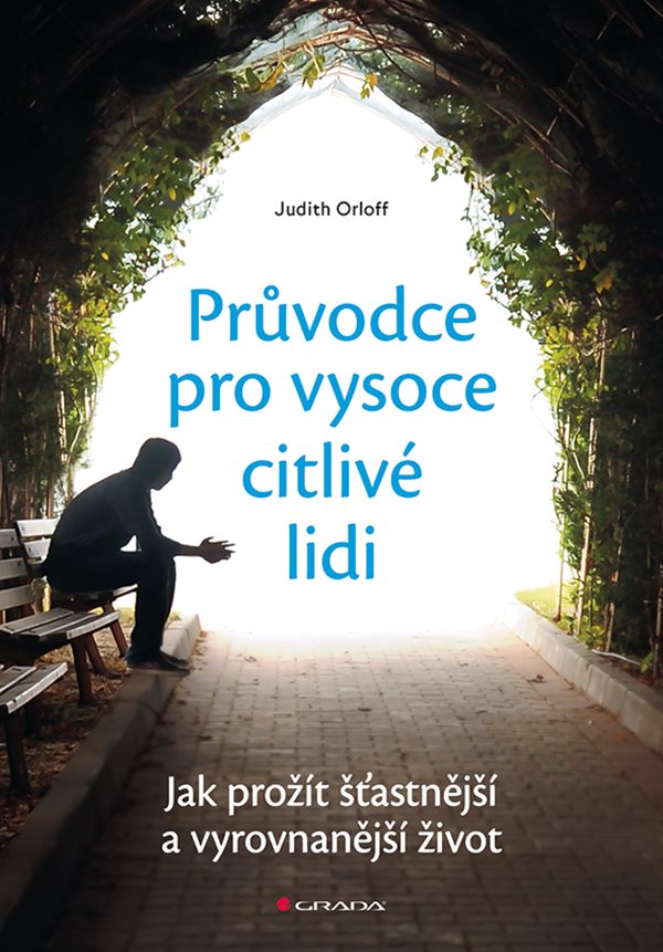 Judith Orloff: Průvodce pro vysoce citlivé lidi