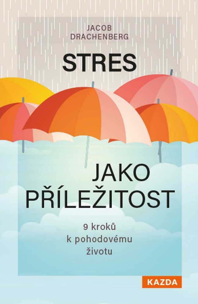 Jacob Drachenberg: Stres jako příležitost