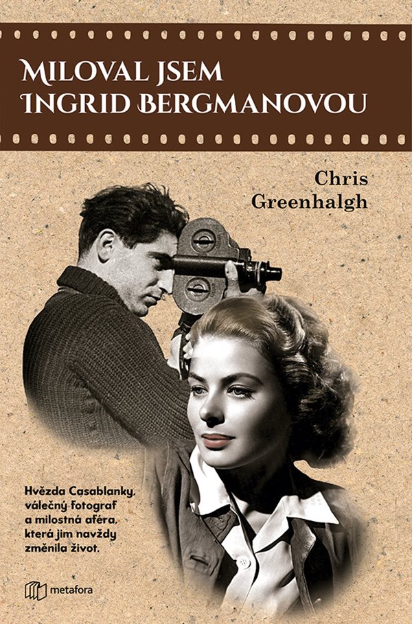 Chris Greenhalgh: Miloval jsem Ingrid Bergmanovou