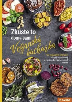 Zkuste to doma sami – Veganská kuchařka