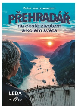 Přehradář na cestě životem a kolem světa